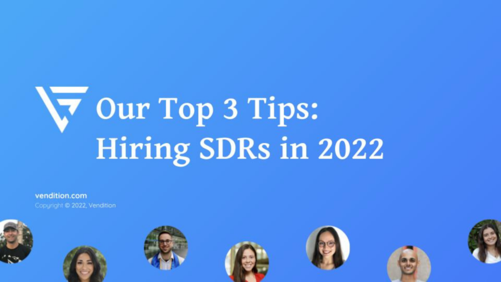 Vendition's Hailey Burkett Shares The 3 Top Tips For Hiring SDRs In 2022