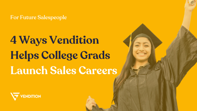 4 Ways Vendition Helps College Grads Launch Sales Careers