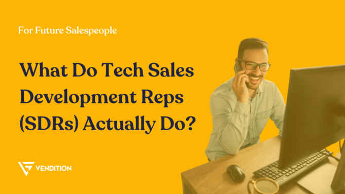 What Do Tech Sales Development Reps (SDRs) Actually Do?