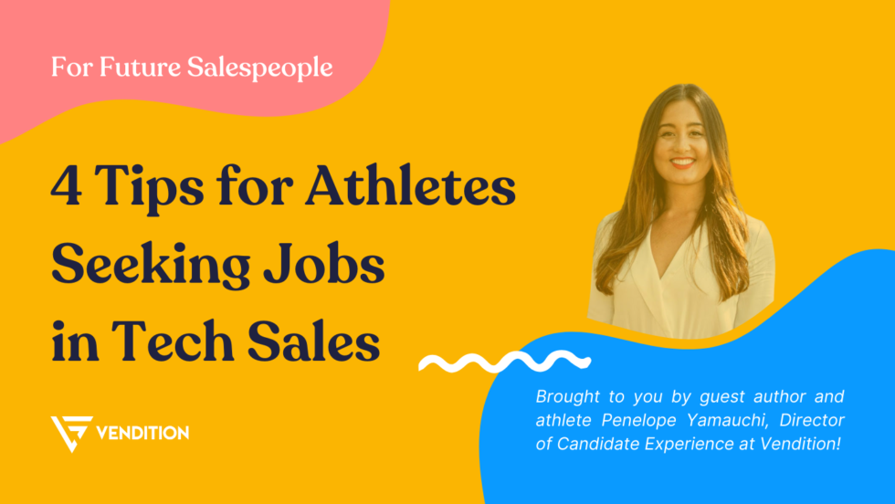 4 Tips For Athletes Seeking Jobs In Tech Sales Blog Apply To Join The Vendition Sales Apprenticeship For Help Landing A Tech Sales Job