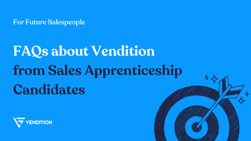 FAQ By Vendition Sales Apprenticeship Candidates