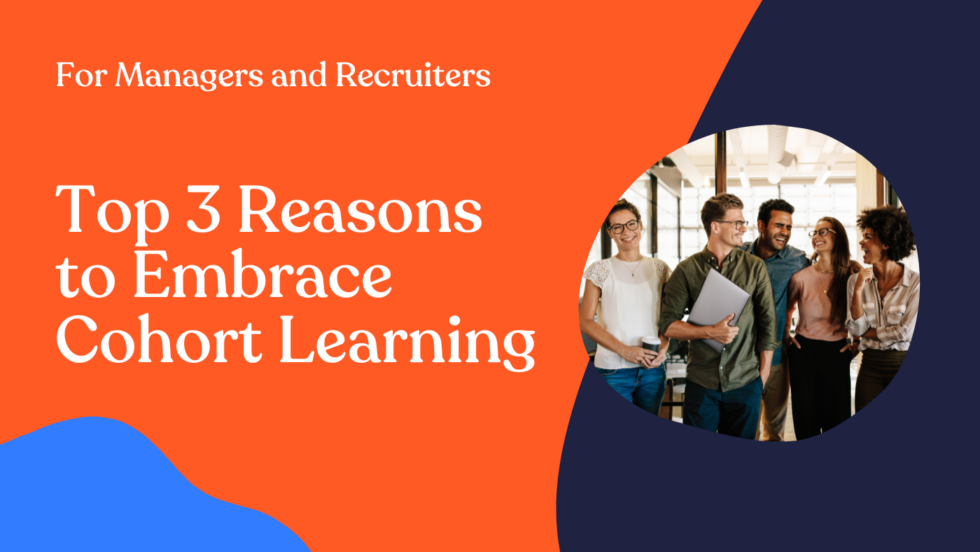 Top 3 Reasons To Embrace Cohort Learning