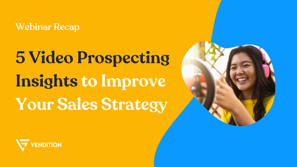 Sales Video Prospecting Webinar Recap Blog 5 Video Prospecting Insights To Improve Your Sales Strategy