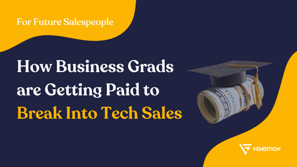 Business Grads Are Getting Paid To Break Into Tech Sales Through Vendition's Sales Apprenticeship Program