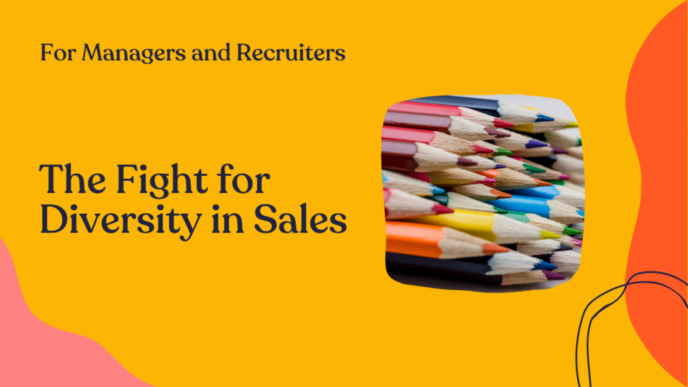 The Fight For Diversity In Sales