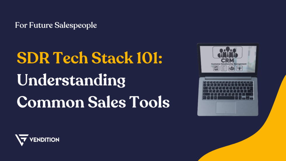 SDR Tech Stack 101: Understanding Sales Tools Vendition Blog