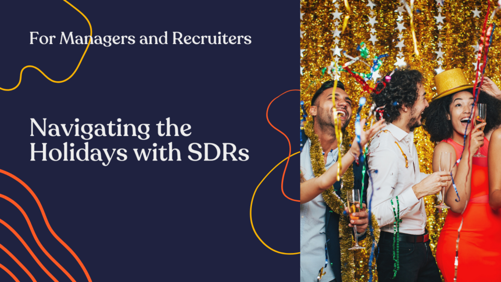 Navigating The Holidays With SDRs