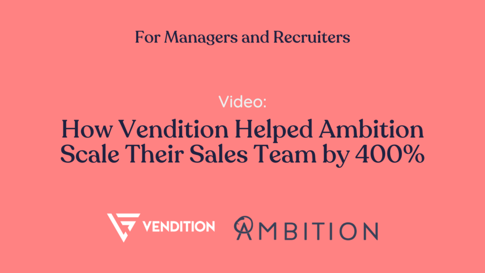 How Vendition Helped Ambition Scale Their Sales Team By 400%