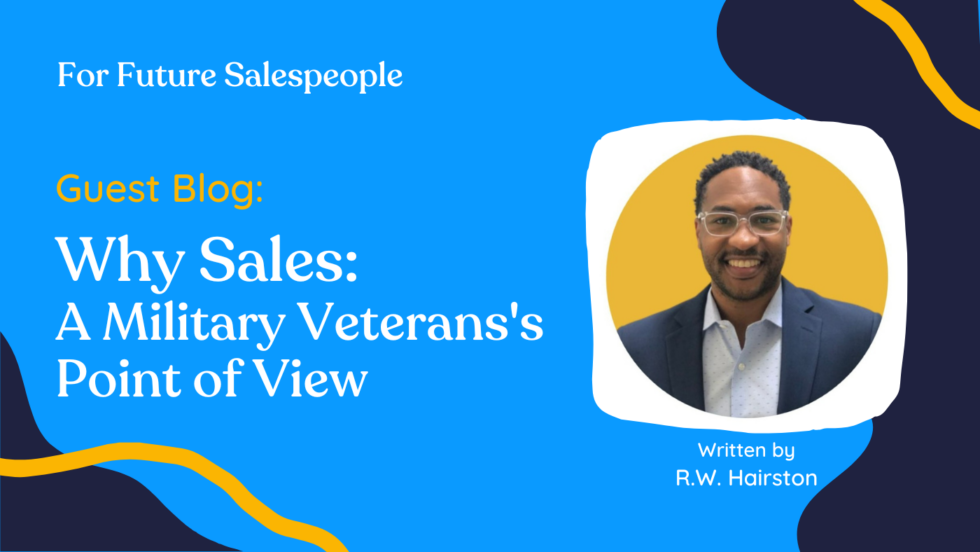 Guest Blog Written By R.W. Hairston On His Experience Transitioning From The Military To Sales Role