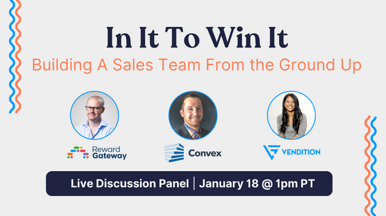 In It To Win It: Building A Sales Team From the Ground Up Webinar