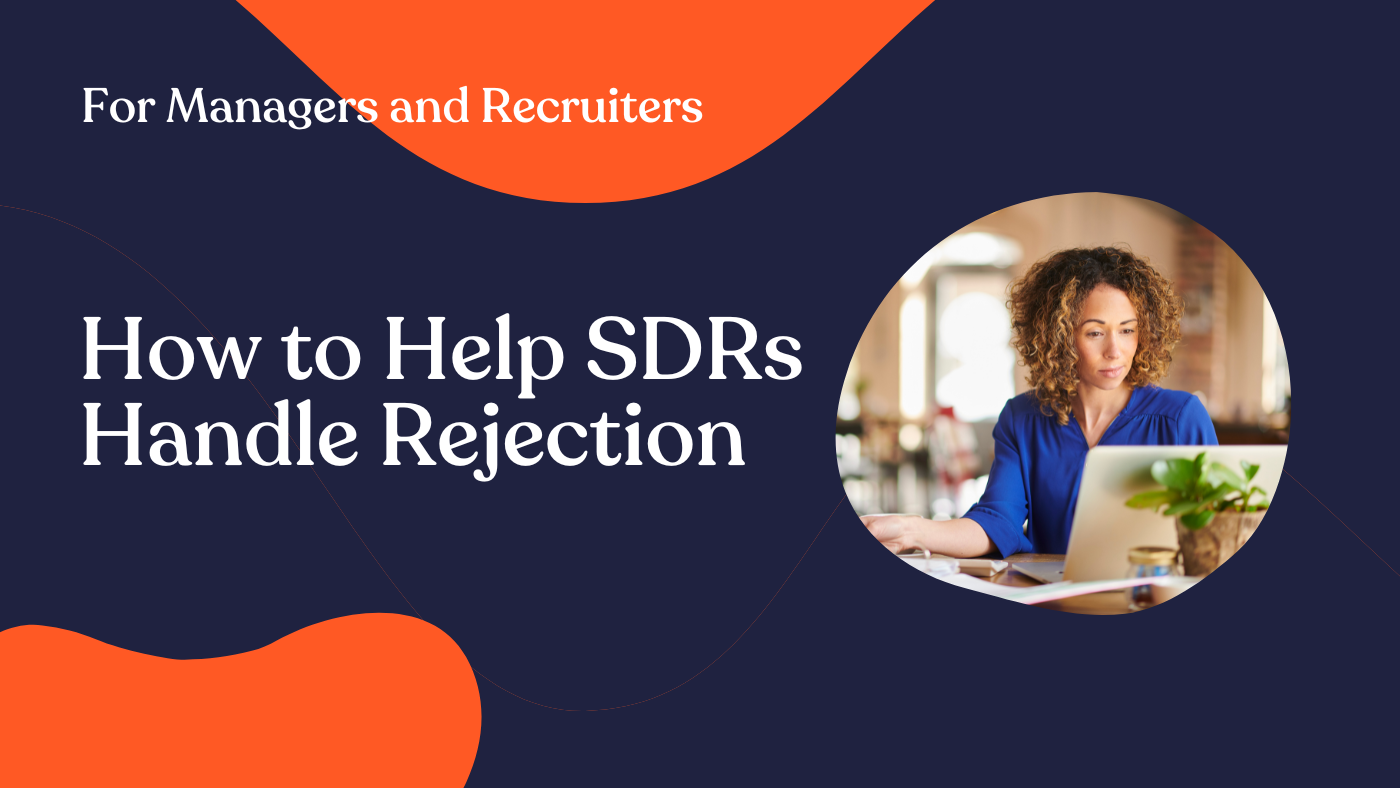 How to Help SDRs Handle Rejection